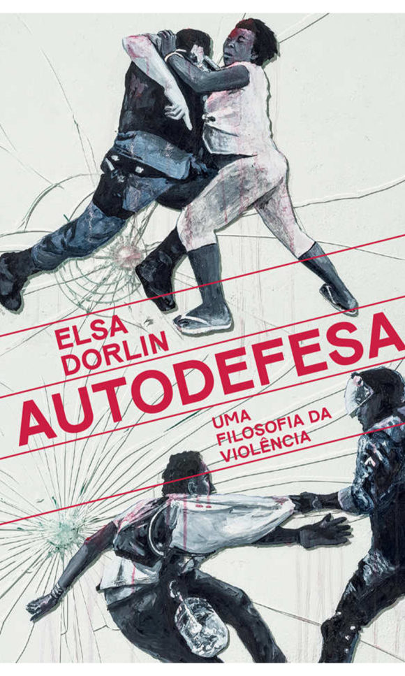 Autodefesa: uma filosofia da violência – Elsa Dorlin